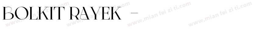 BOLKIT RAYEK字体字体转换